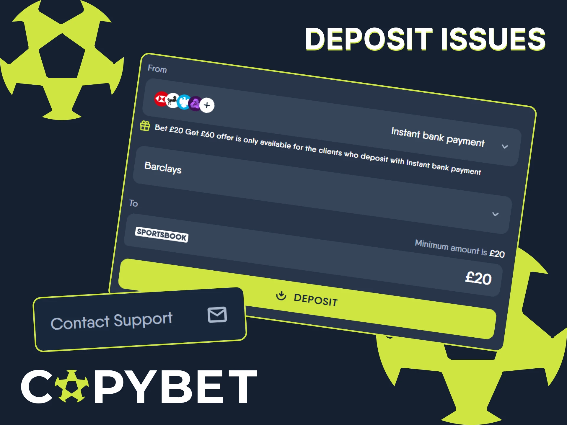 Contact CopyBet support if there are any problems with your deposit.