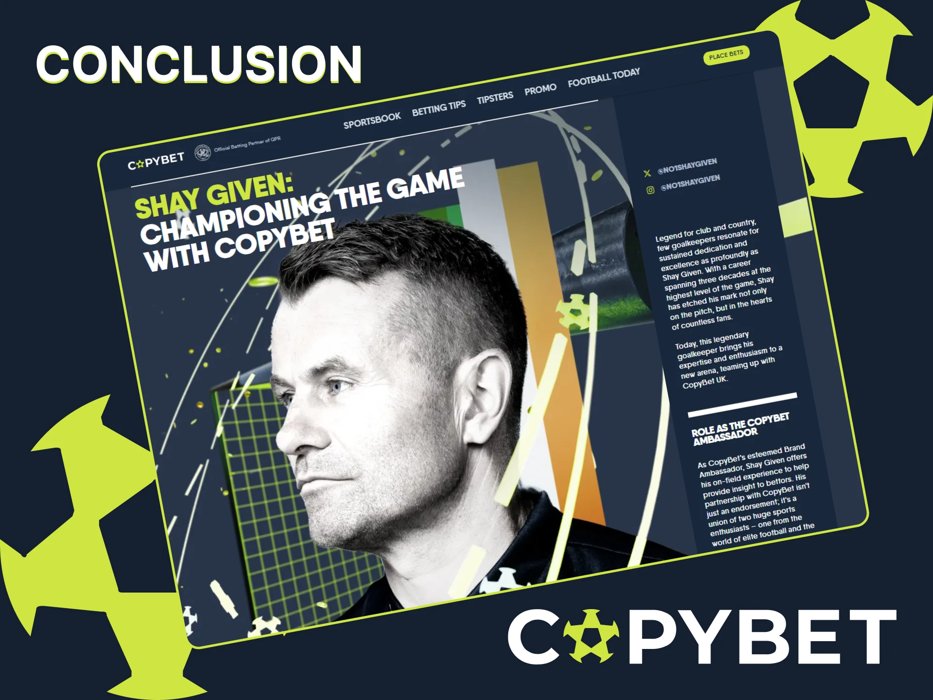 The partnership between Shay Given and CopyBet promotes safe betting.